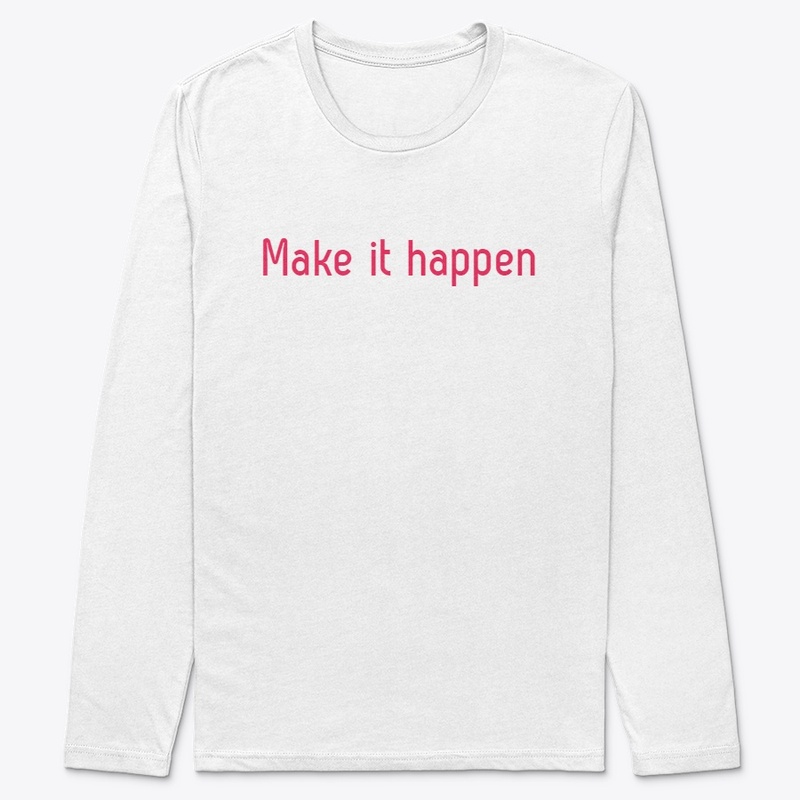 make it happen