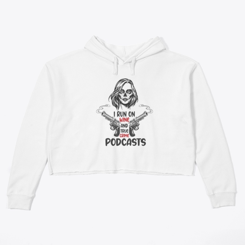 I run on wine and true crime podcasts