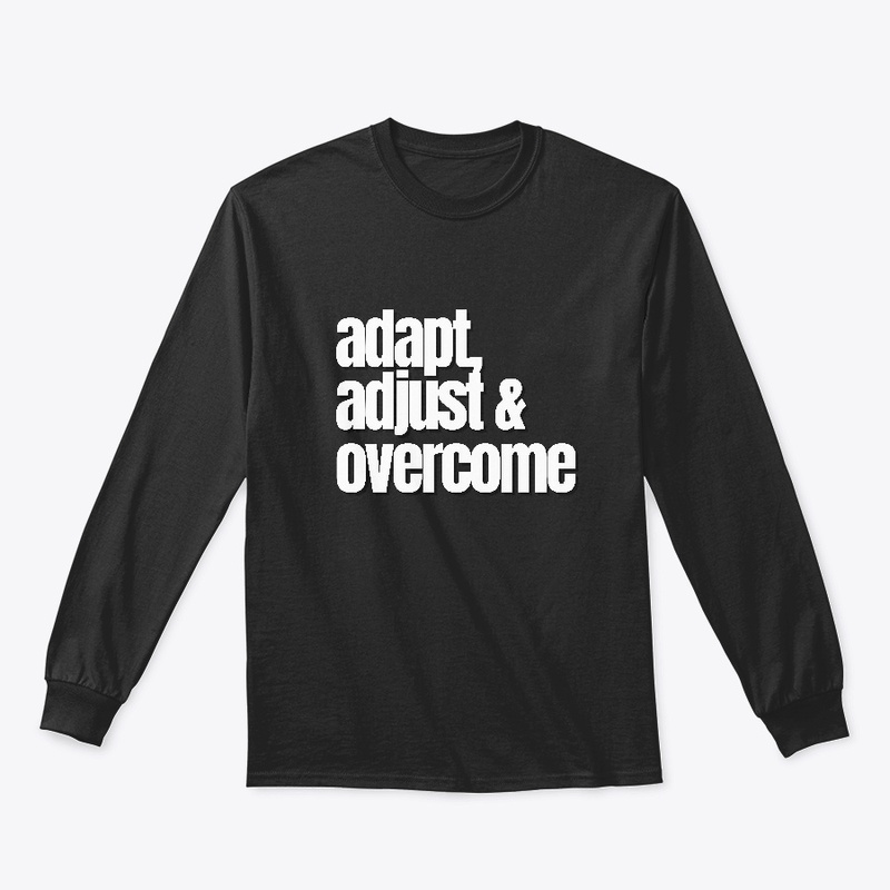 Adapt Adjust and Overcome