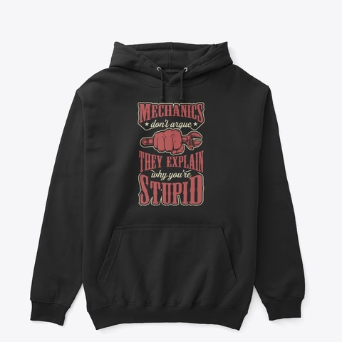 Mechanics Don't Argue They Explain Black T-Shirt Front