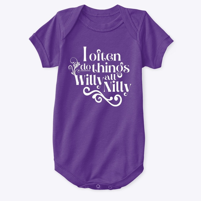 I Often Do Things All Willy Nilly Shirt