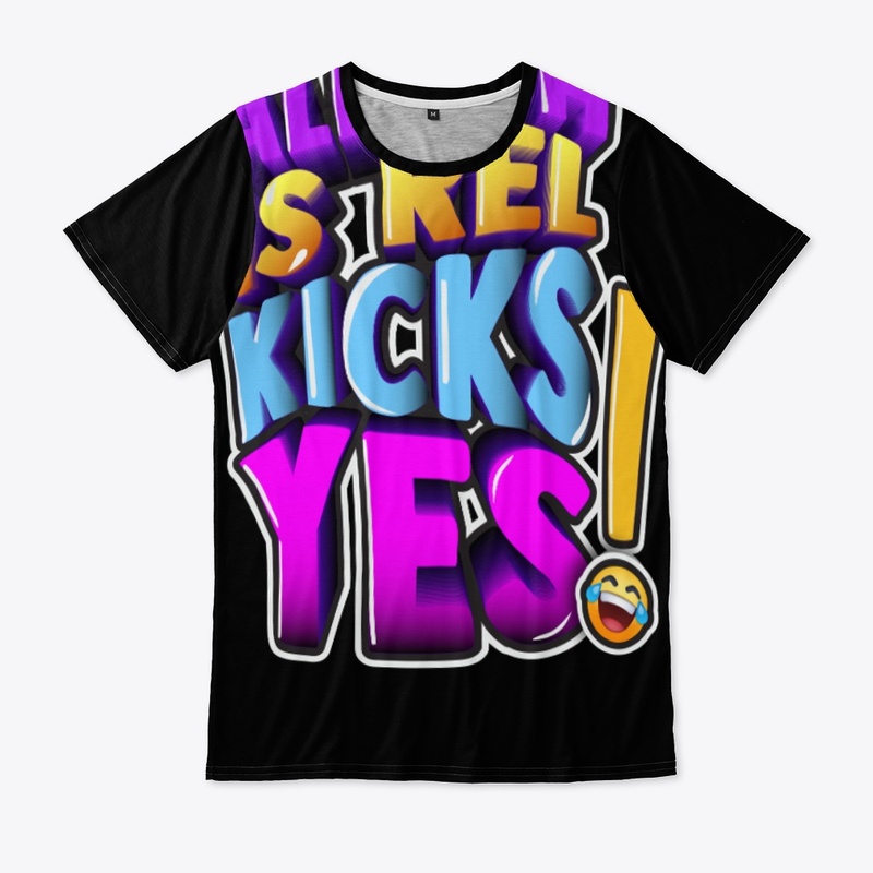 All Yuh is Rel Kicks Yes Tee