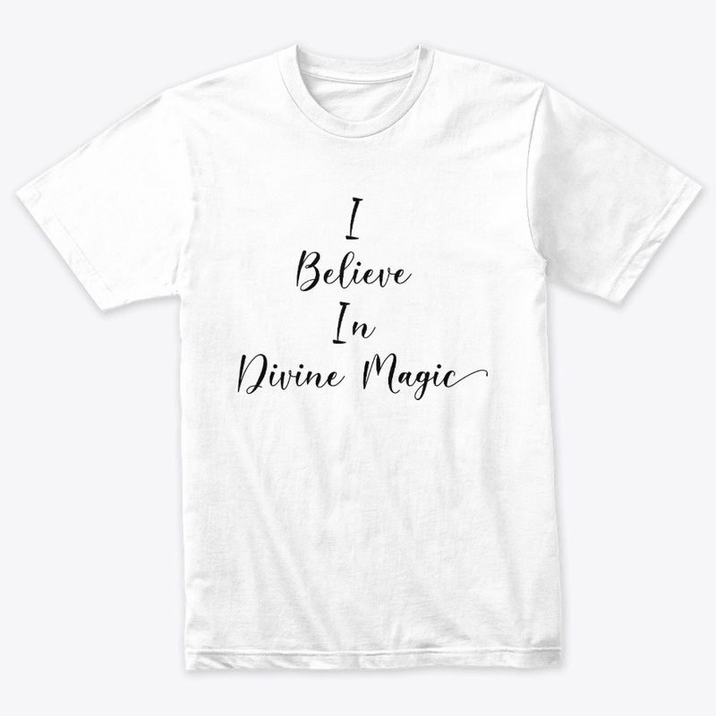 I BELIEVE IN DIVINE MAGIC APPAREL