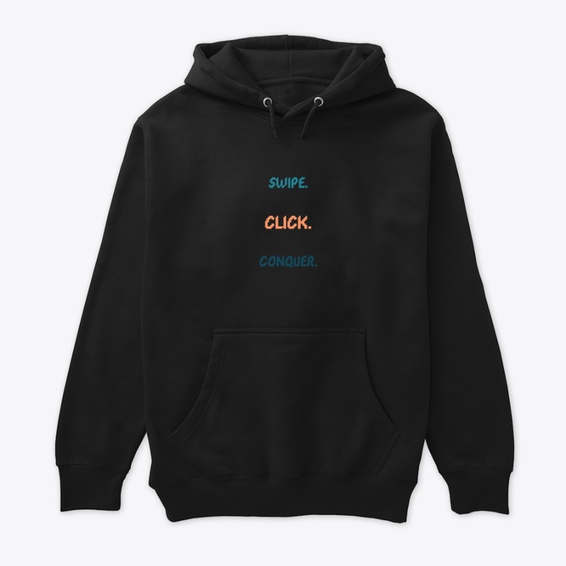 Swipe. Click. Conquer.