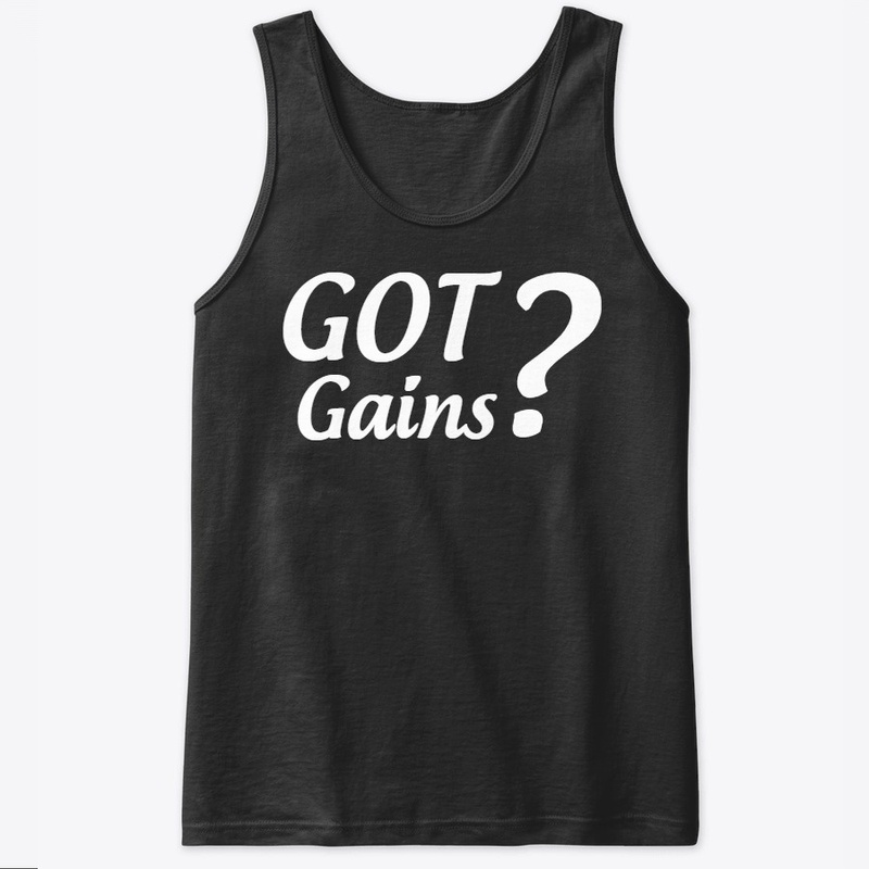 Got Gains?