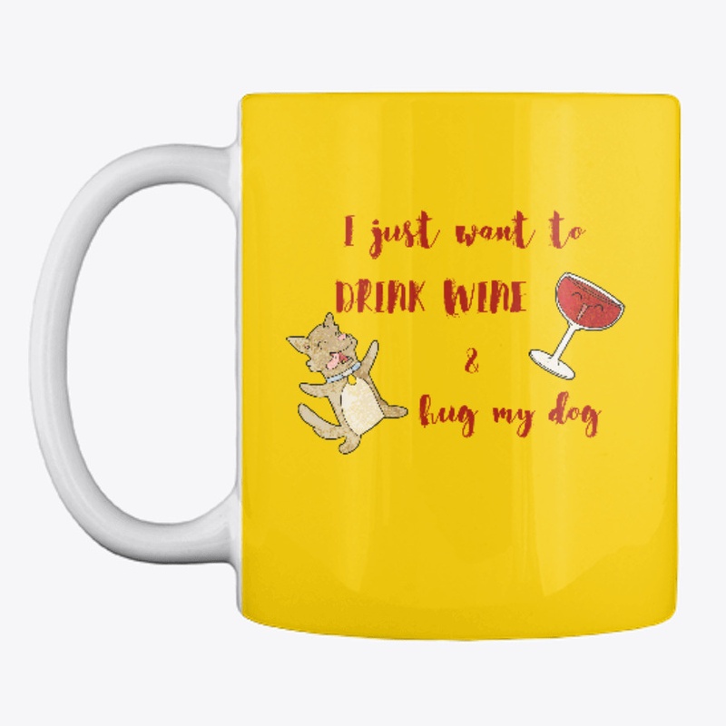 Drink Wine and Hug Dog