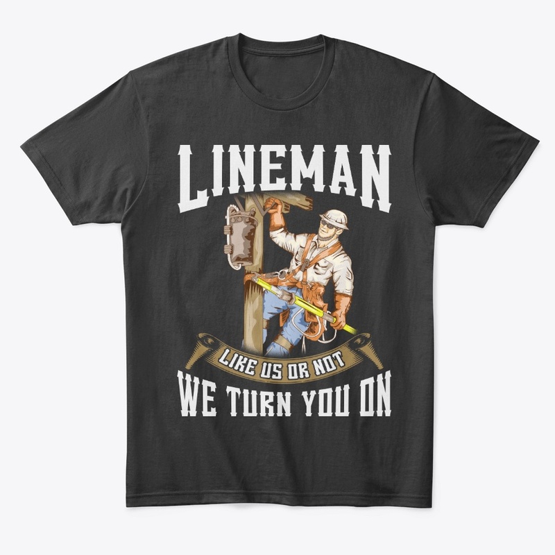Funny Lineman Gift - We Turn You On