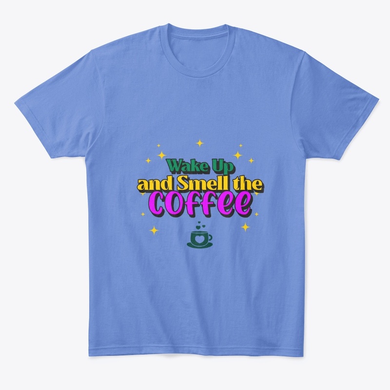 Wake Up and Smell the Coffee