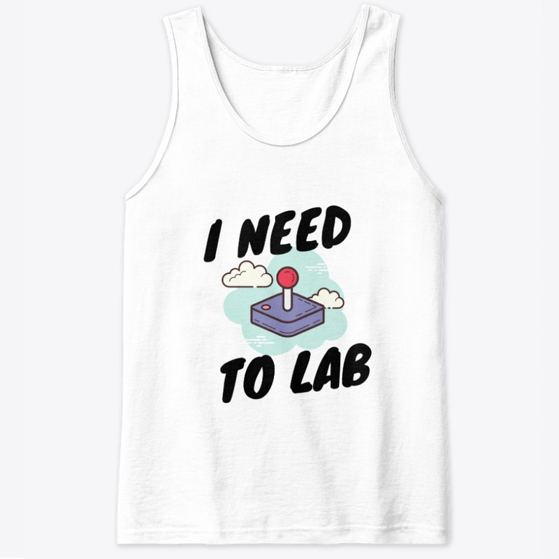 I NEED TO LAB
