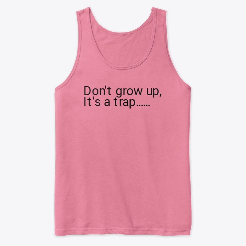 Don't grow up