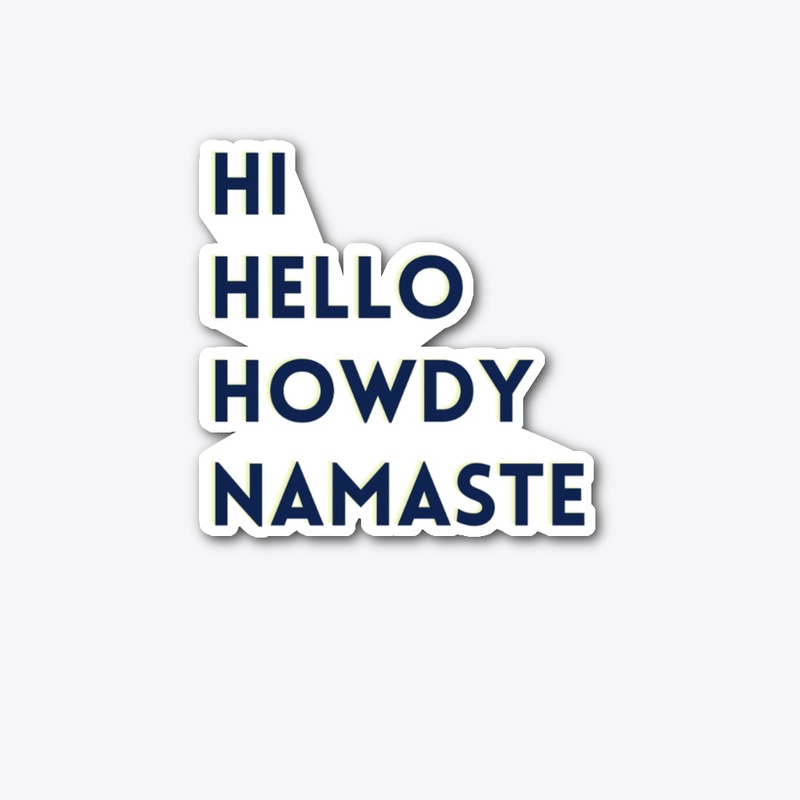 Hi-Hello-Howdy-Namaste