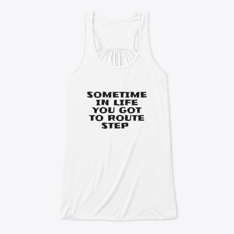 Sometime in Life You Got to Ro - Women's Flowy Tank Top