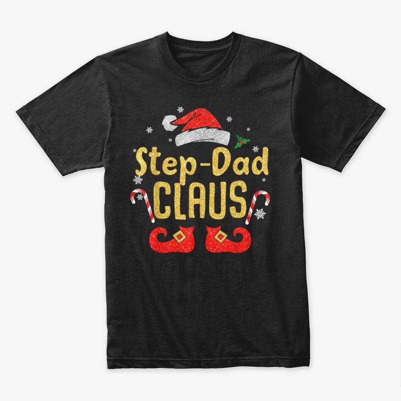Step Dad Claus Matching Christmas shirt