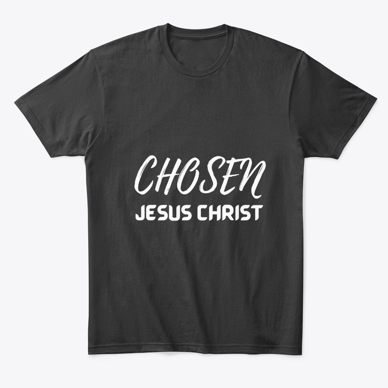 Chosen Jesus Christ