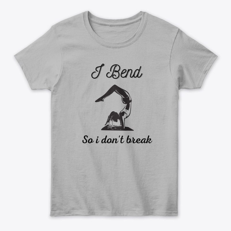 I bend, so i don't break - Yoga 