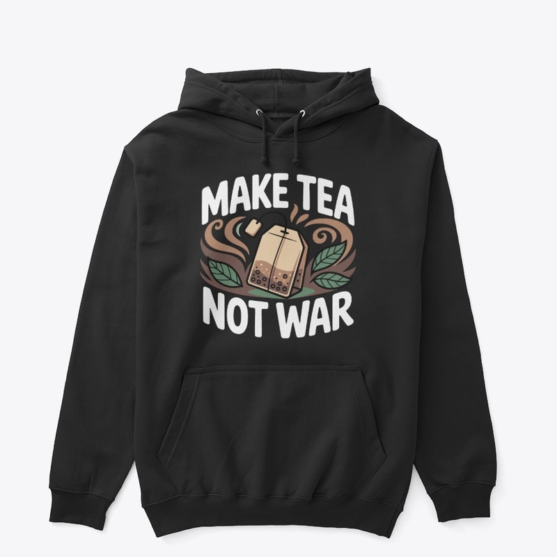 Make Tea Not War