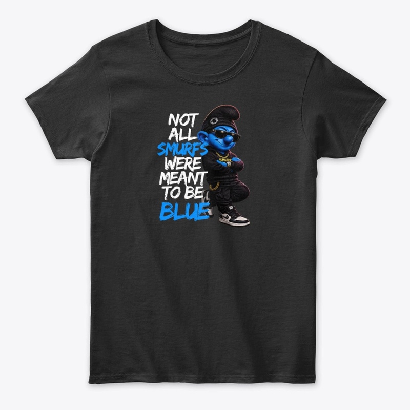 not every...was meant to be blue.