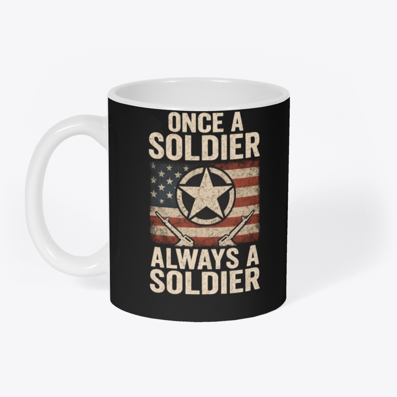 Once a Soldier Military Patriotic Tee