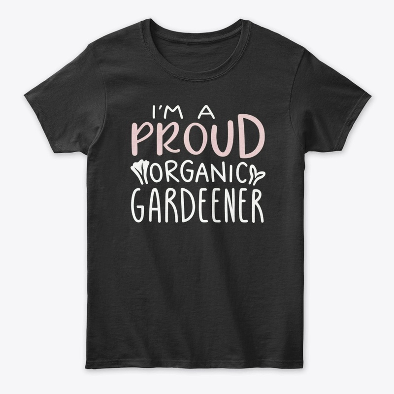 Proud Organic Gardener