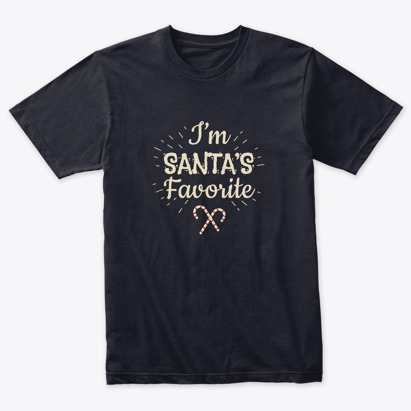 I'm Santa's Favorite 