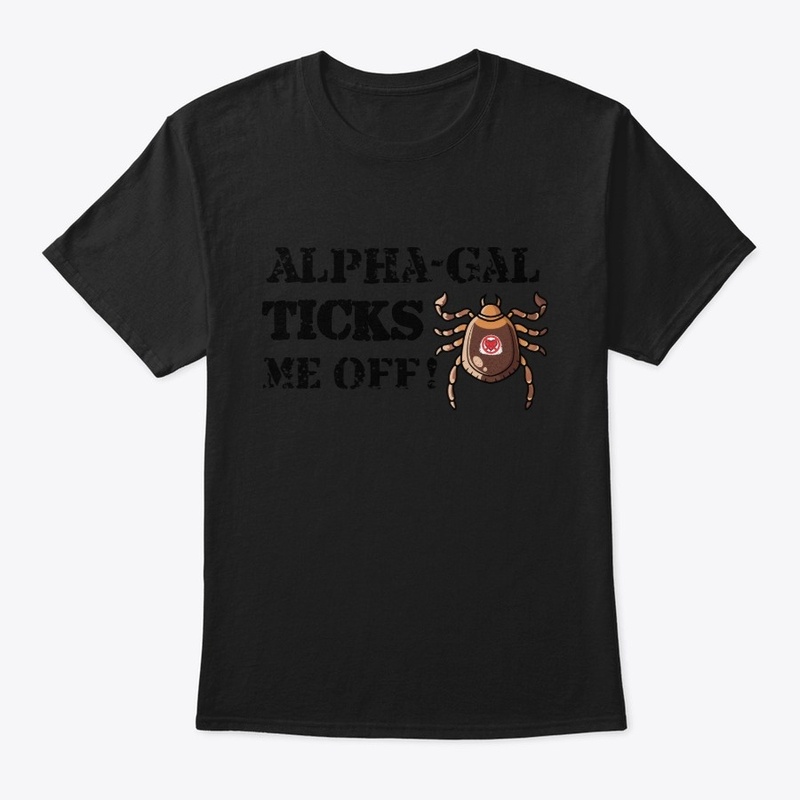 Alpha-Gal T-Shirts: AG TICKS me OFF!
