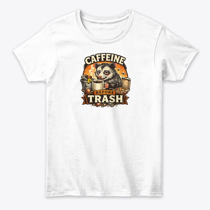 Caffeine Before Trash – Funny Opossum