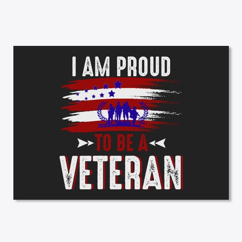 I am Proud To Be A Veteran