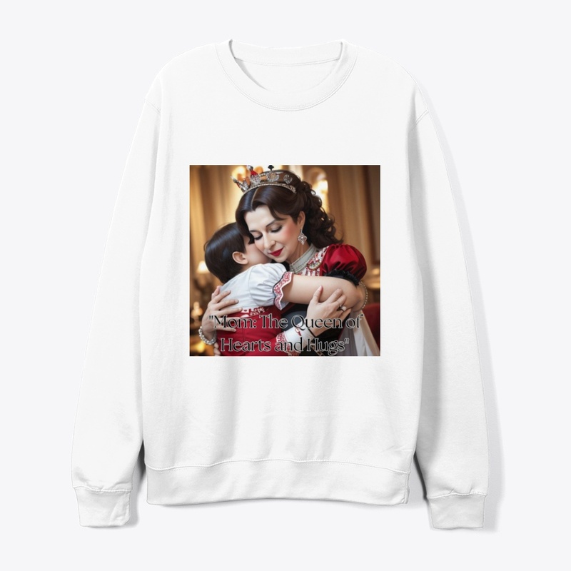 "Mom: The Queen of Hearts and Hugs"