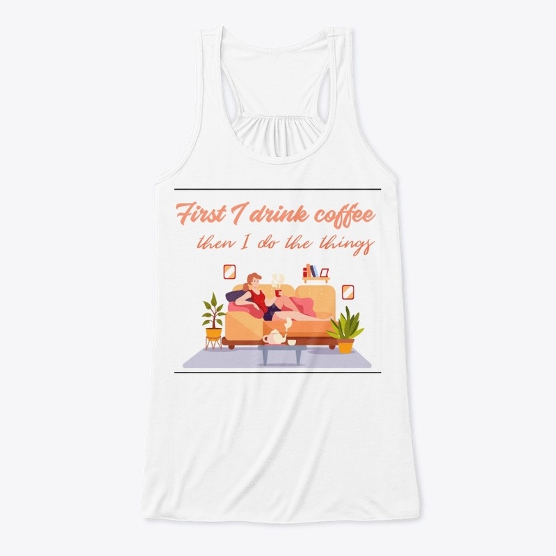 First I drink Coffee cute graphic tee