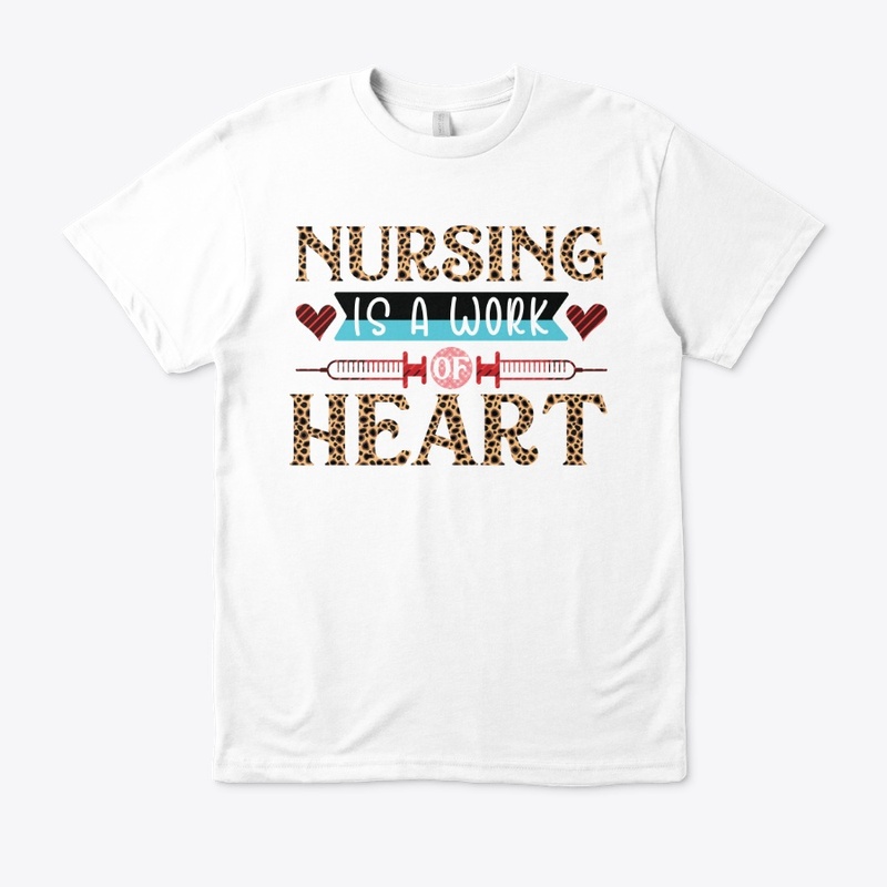 Nursing Is A Work of Heart