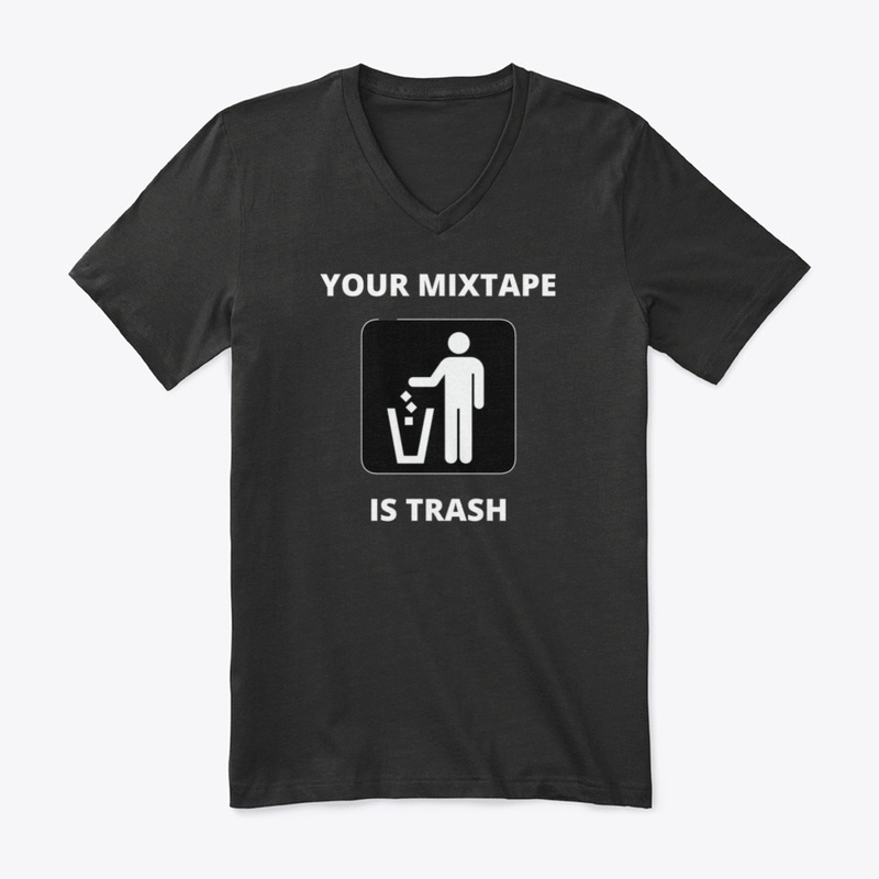 Your Mixtape Is Trash Merch 2
