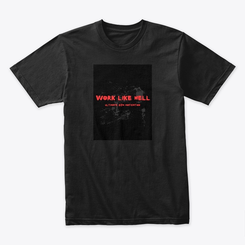 Work Like Hell Black T-Shirt