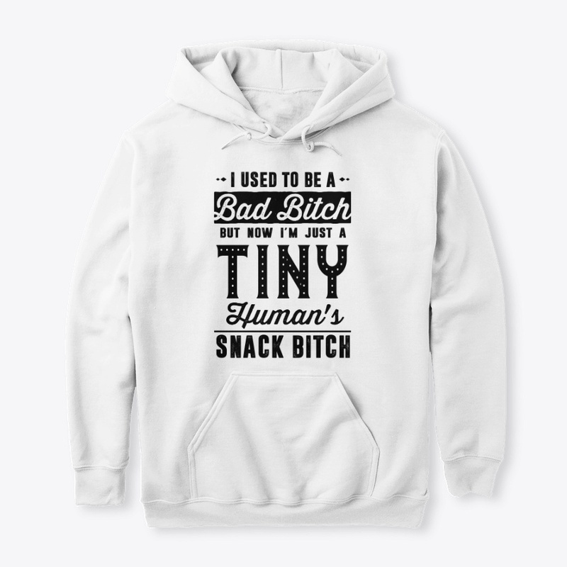Bad Bitch Before Tiny Human's Snack Bitc