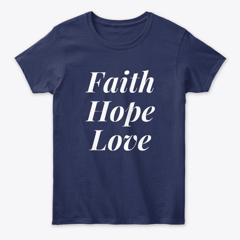 Faith Hope Love Christian Tee Shirt