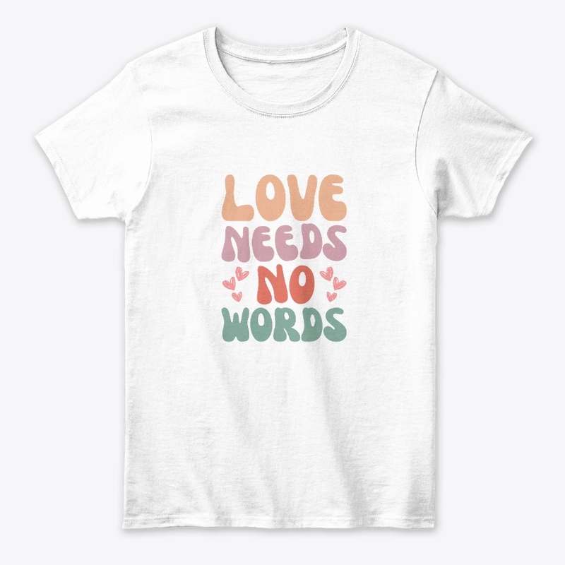 Love needs no words design concept