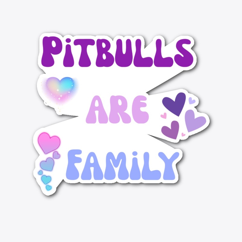 Pitbulls are Family