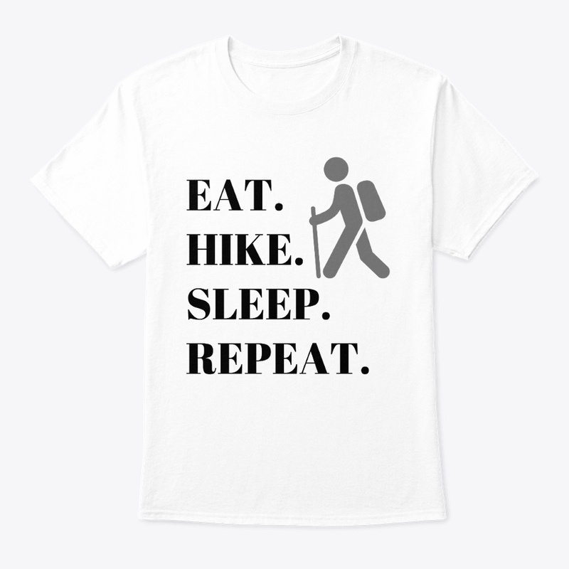 Eat. Hike. Sleep. Repeat - Black text