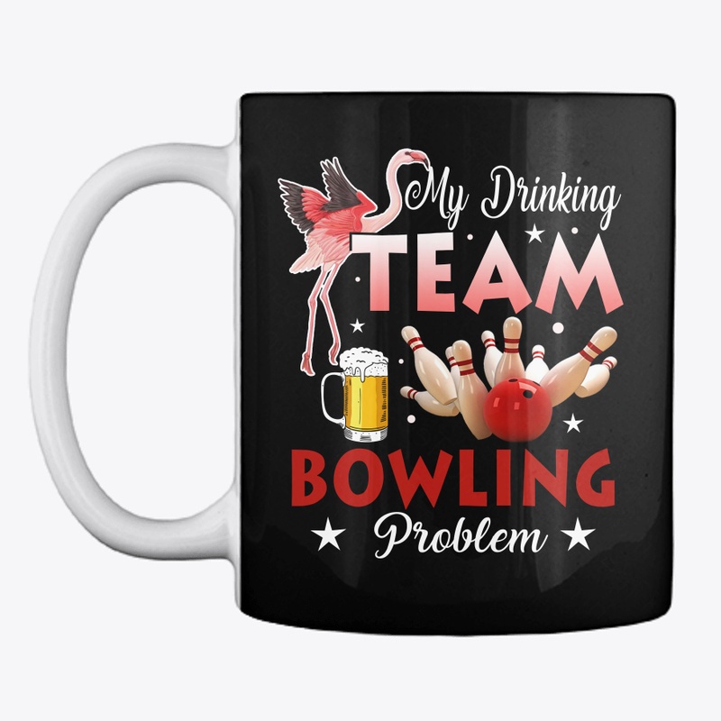 My Drinking Team Has A Bowling Problem
