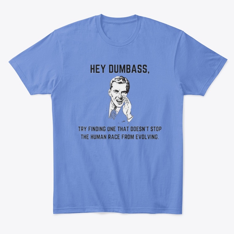 Hey dumbass