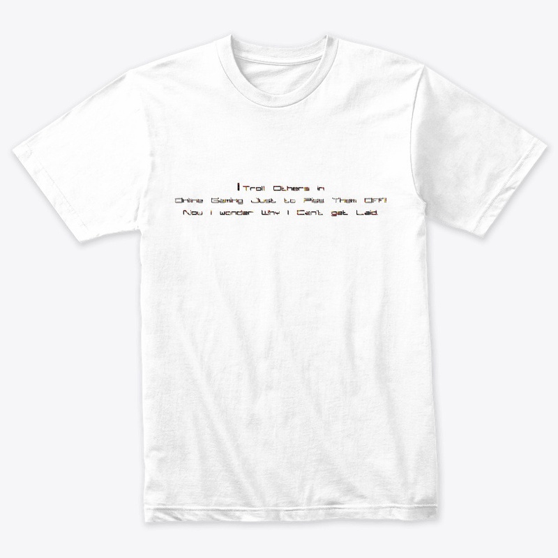 I Troll Online Because I Can't Get Laid