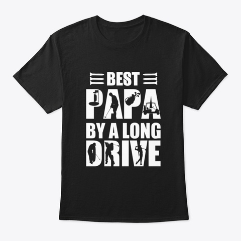 Best Papa By A Long Drive Black T-Shirt Front