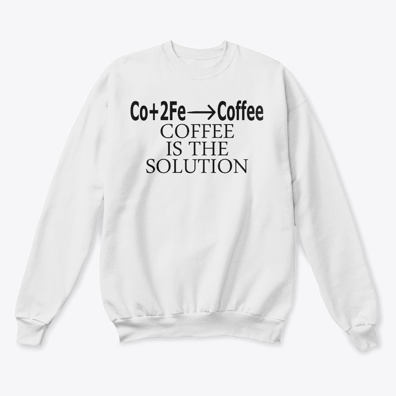 Coffee is the solution chemistry 
