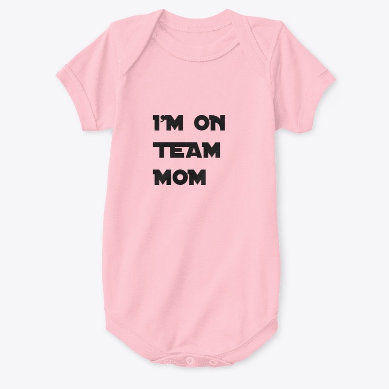I'M ON TEAM MOM