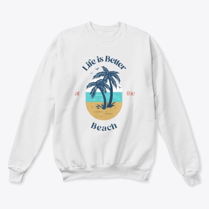 Life is Better at the Beach