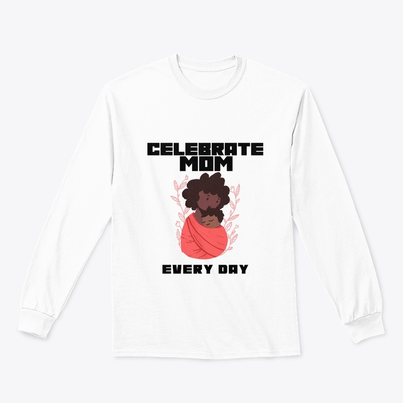 Celebrate Mom Every Day