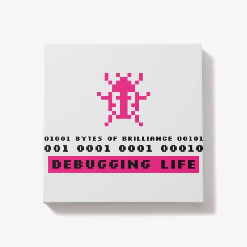 Bytes of Brilliance - Debugging Life