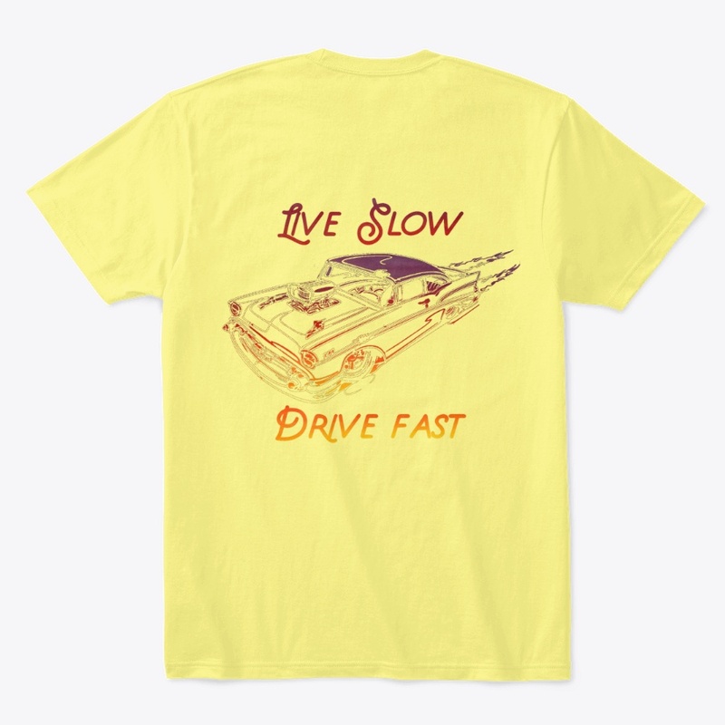 Live Slow, Drive Fast