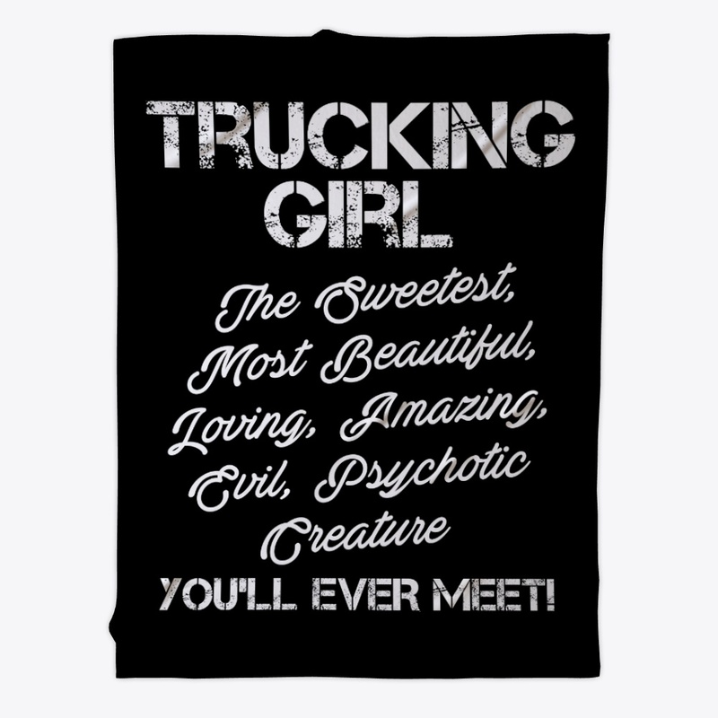Trucking Girl Sweetest Creature You Meet