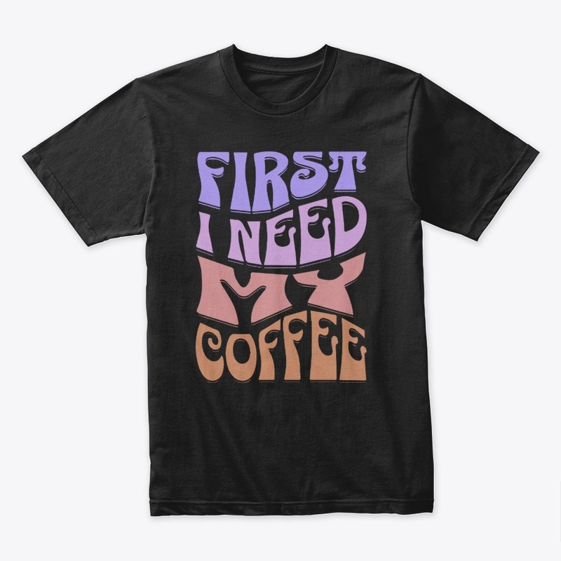 First I Need My Coffee