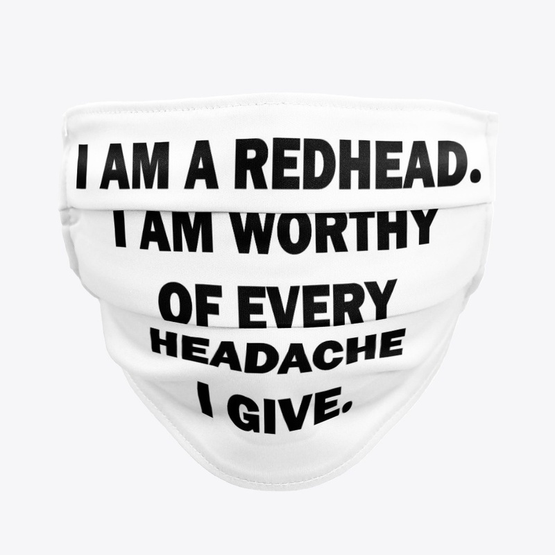 I Am A Redhead I Am Worthy 
